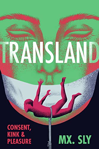 Transland: Consent, Kink & Pleasure von Arsenal Pulp Press